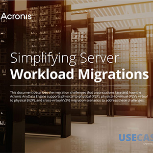 Simplifying Server Workload Migrations with Acronis image backup technology